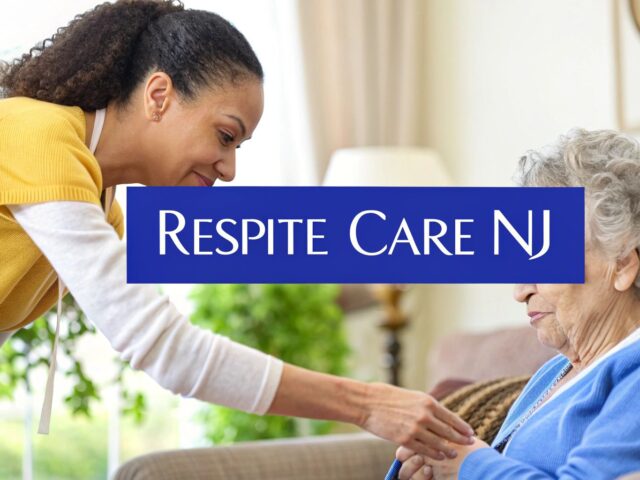 Your Guide to In Home Respite Services in NJ